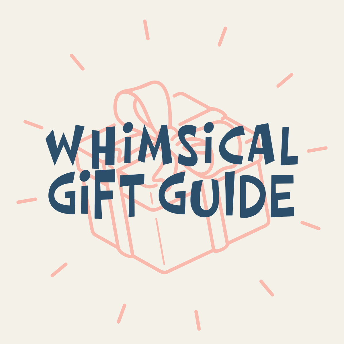 Whimsical Gift Guide