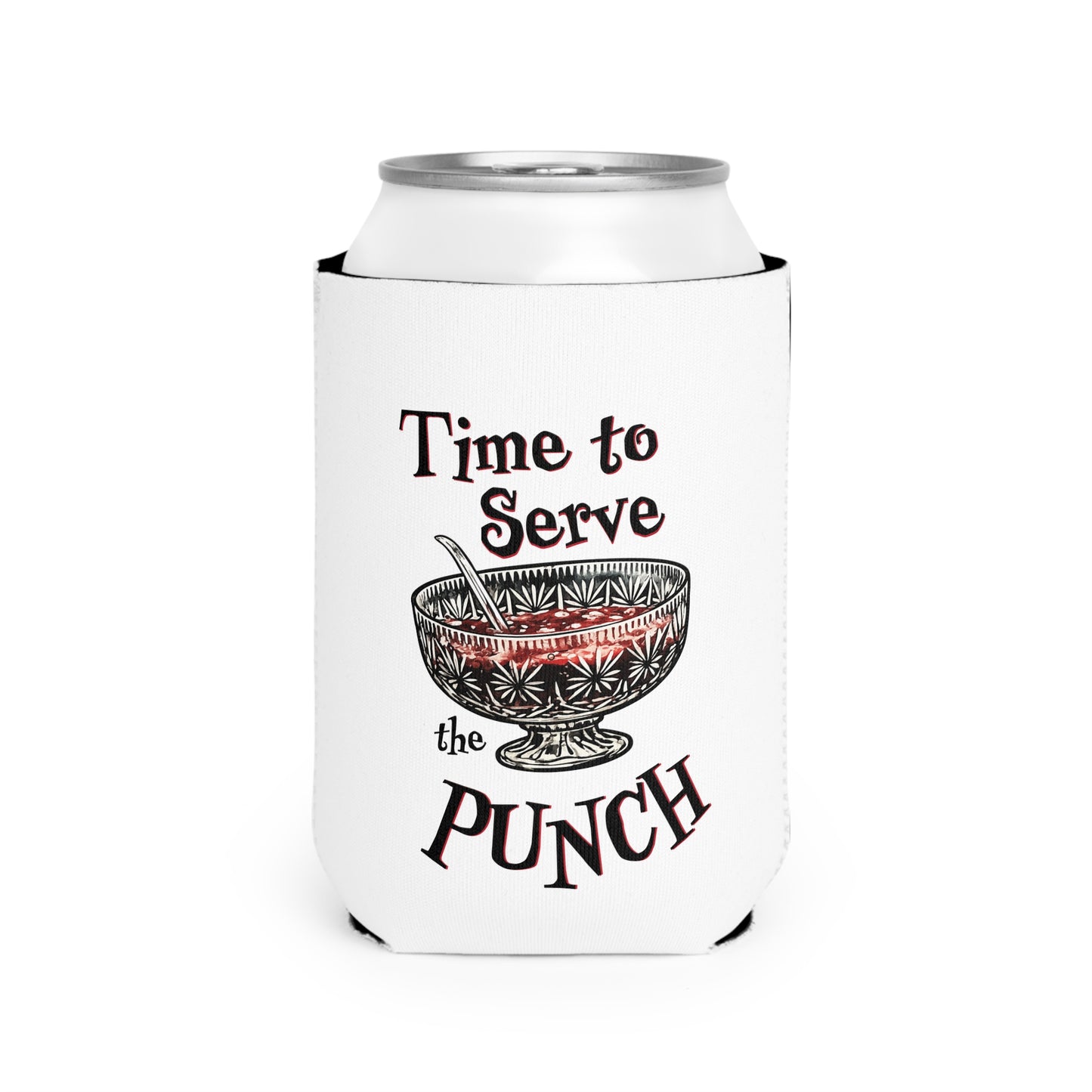 Time to Serve the Punch Can Cooler Sleeve