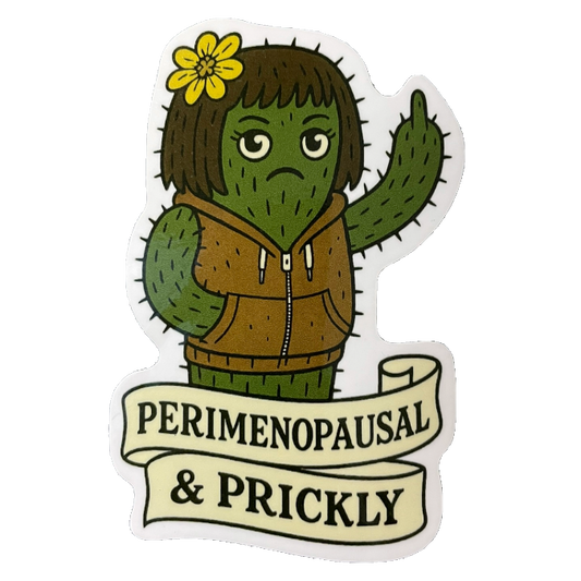 Perimenopausal & Prickly 3" Sticker